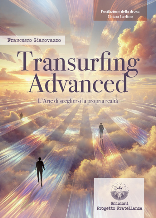 Transurfing Advanced. L'arte di scegliere la propria realtà