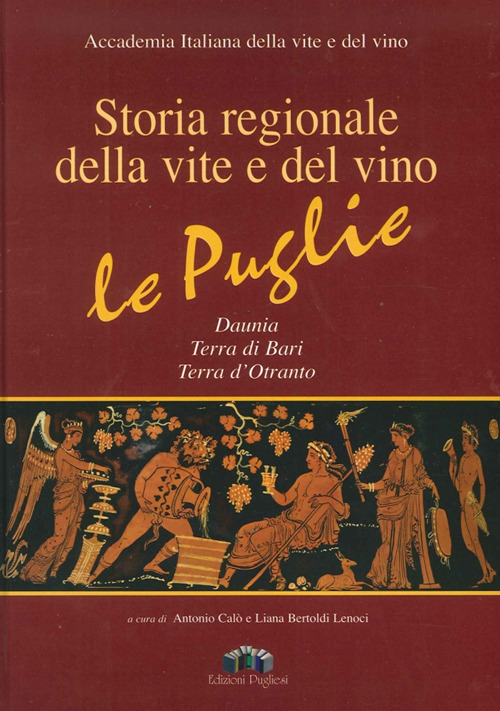 Storia regionale della vite e del vino. Le Puglie Daunia, Terra di Bari, Terra d'Otranto
