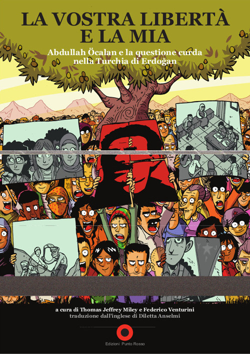 La vostra libertà e la mia. Abdullah Öcalan e la questione curda nella Turchia di Erdogan