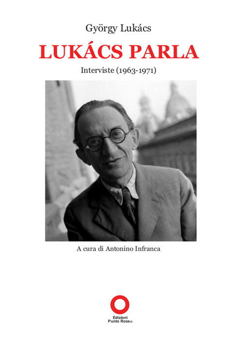Lukács parla. Interviste (1963-1970)
