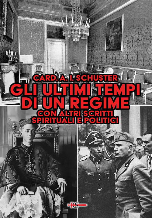 Gli ultimi tempi di un regime. Con altri scritti spirituali e politici dell'ultimo grande arcivescovo di Milano