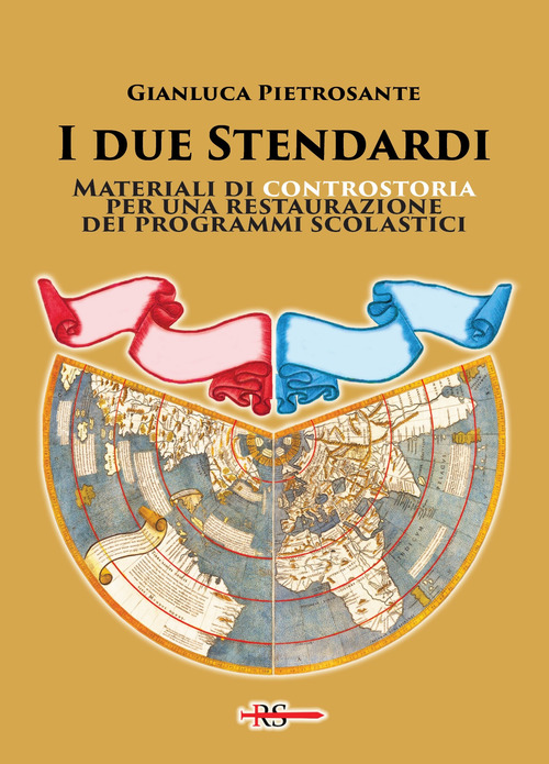 I due stendardi. Materiali di controstoria per una restaurazione dei programmi scolastici