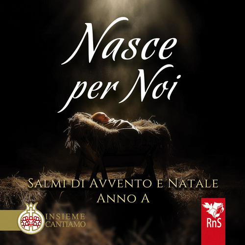 Nasce per noi. Salmi di avvento e Natale. Anno A.
