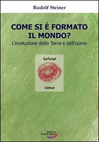 Come si &egrave; formato il mondo? L'evoluzione della terra e dell'uomo