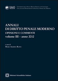 Annali di diritto penale moderno. Opinioni e commenti (2012)