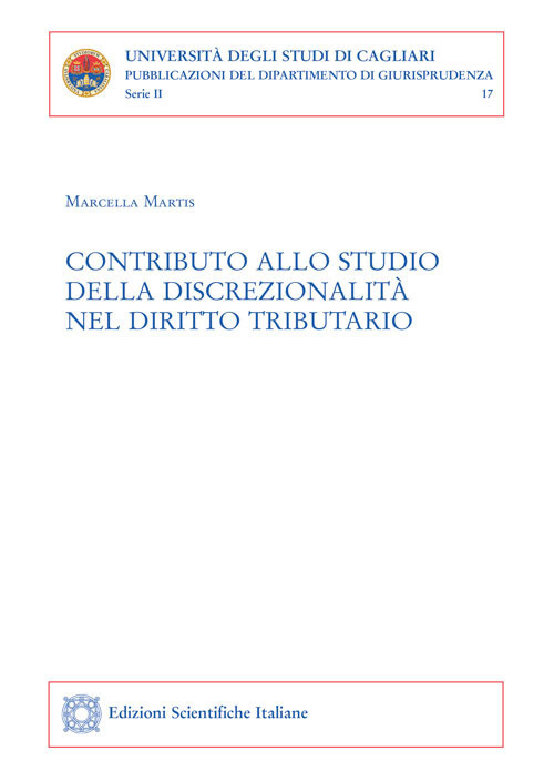 Contributo allo studio della discrezionalit&agrave; nel diritto tributario