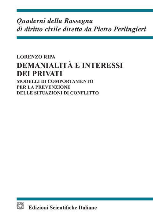 Demanialit&agrave; e interessi dei privati. Modelli di comportamento per la prevenzione delle situazioni di conflitto