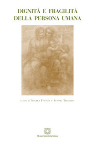 Dignità e fragilità della persona umana