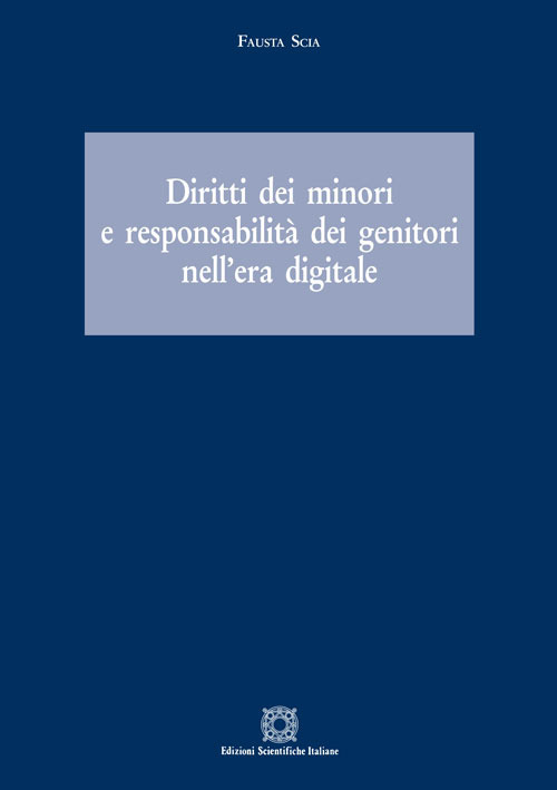 Diritti dei minori e responsabilit&agrave; dei genitori nell'era digitale