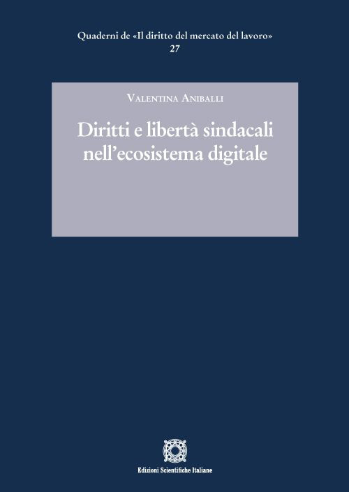 Diritti e libertà sindacali nell'ecosistema digitale