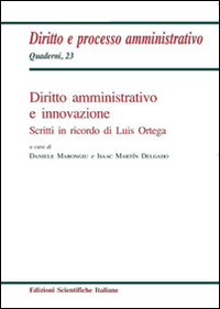 Diritto amministrativo e innovazione. Scritti in ricordo di Luis Ortega
