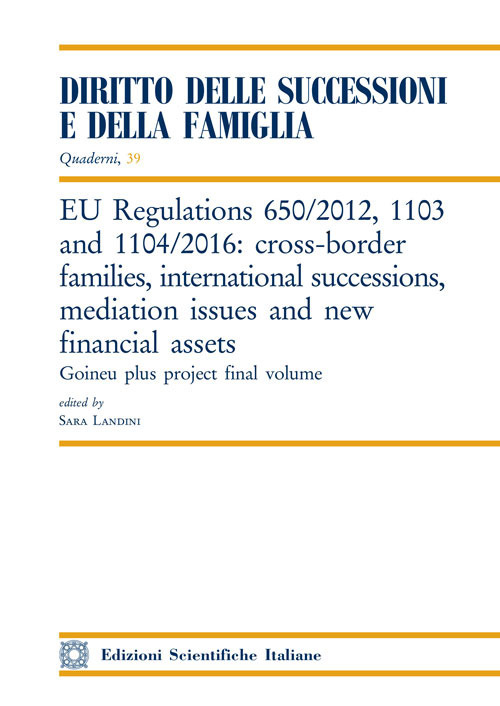 EU Regulations 650/2012, 1103 and 1104/2016: cross-border families, international successions, mediation issues and new financial assets