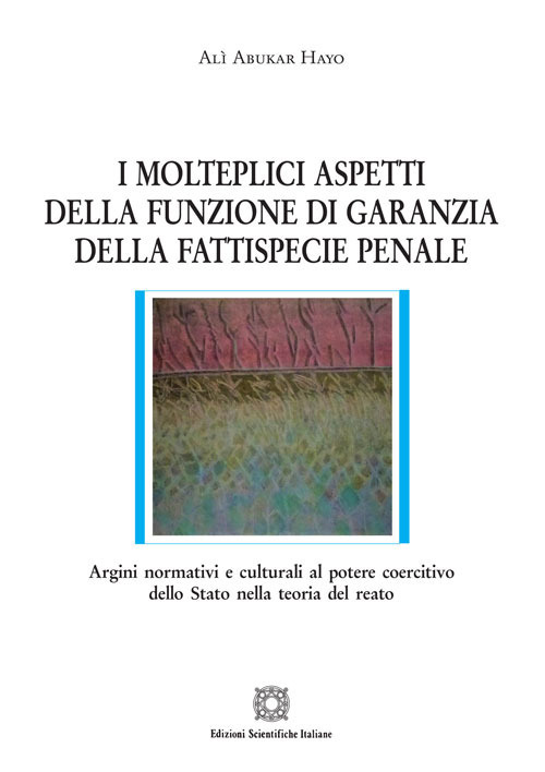 I molteplici aspetti della funzione di garanzia della fattispecie penale