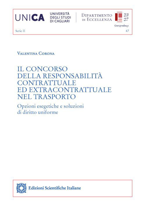 Il concorso della responsabilit&agrave; contrattuale ed extracontrattuale nel trasporto. Opzioni esegetiche e soluzioni di diritto uniforme