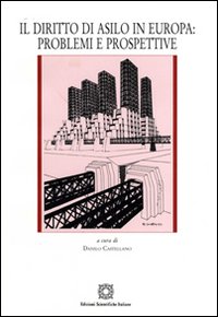 Il diritto di asilo in Europa. Problemi e prospettive