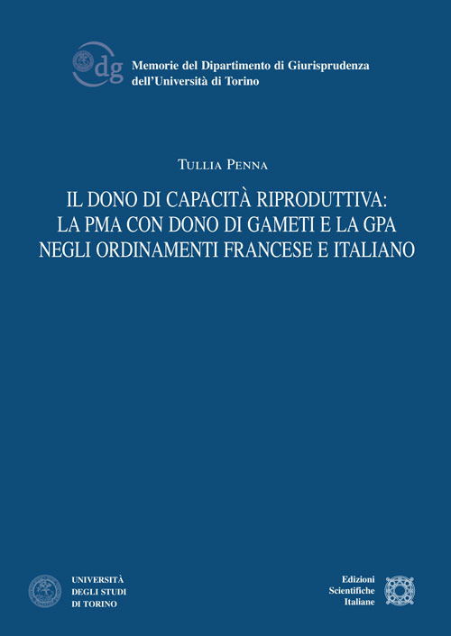Il dono di capacit&agrave; riproduttiva: la PMA con dono di gameti e la GPA negli ordinamenti francese e italiano