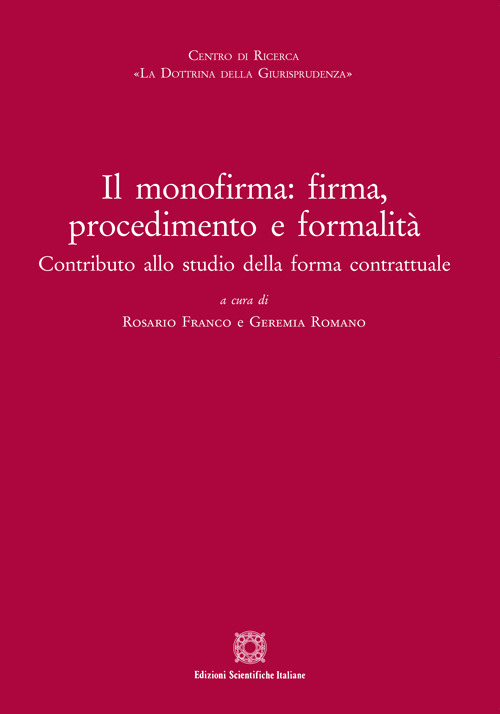 Il monofirma: firma, procedimento e formalità. Contributo allo studio della forma contrattuale
