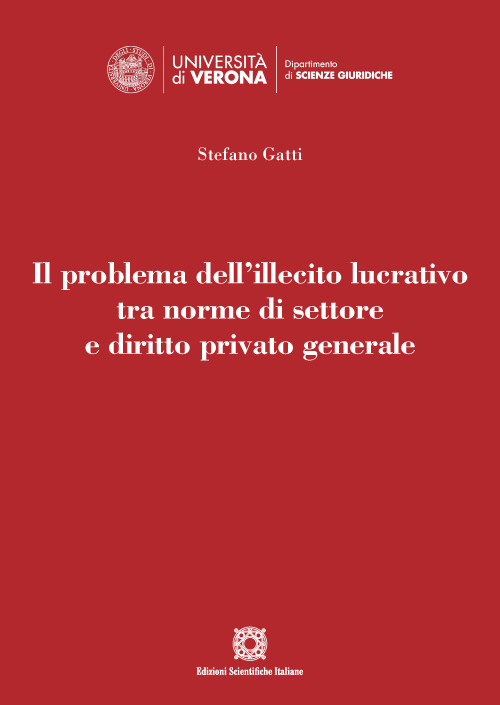 Il problema dell'illecito lucrativo tra norme di settore e diritto privato generale
