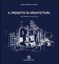 Il progetto di architettura nell'attivit&agrave; di Luigi Picone