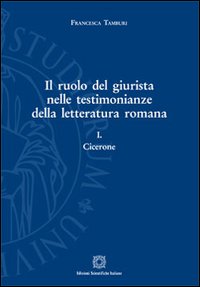 Il ruolo del giurista nelle testimonianze della letteratura romana