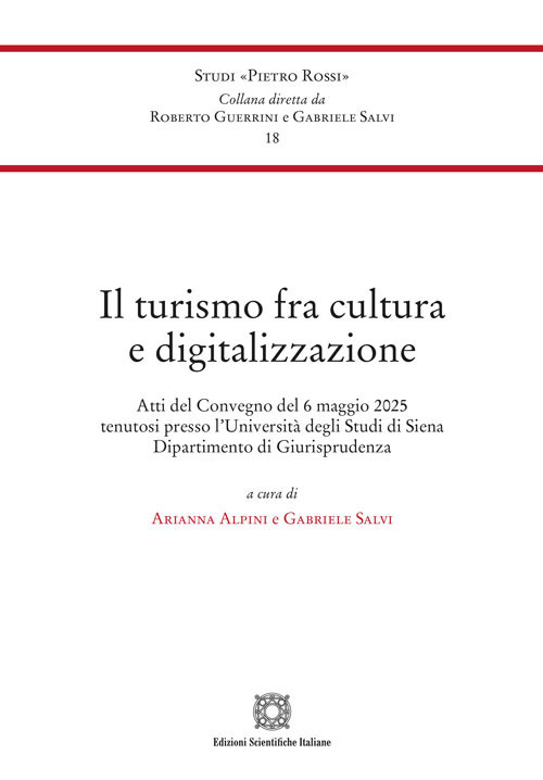 Il turismo fra cultura e digitalizzazione. Atti del Convegno (Siena, 6 maggio 2025)