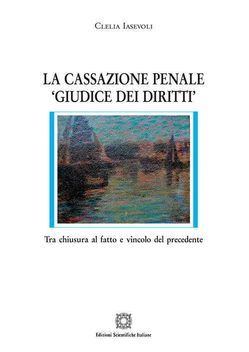 La cassazione penale &laquo;giudice dei diritti&raquo;