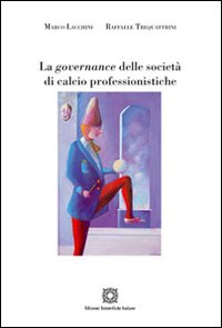 La governance delle societ&agrave; di calcio professionale