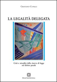 La legalit&agrave; delegata