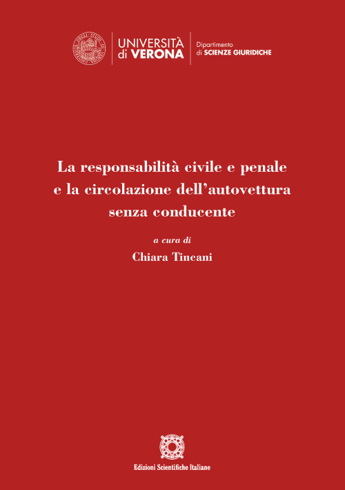 La responsabilit&agrave; civile e penale e la circolazione dell'autovettura senza conducente