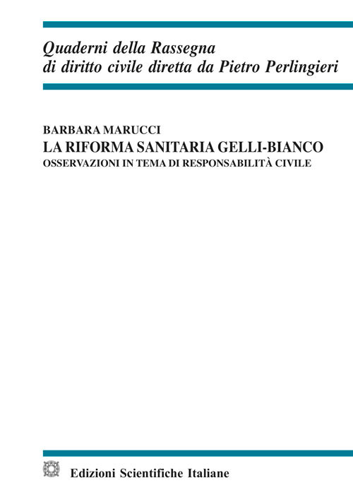 La riforma sanitaria Gelli-Bianco. Osservazioni in tema di responsabilit&agrave; civile