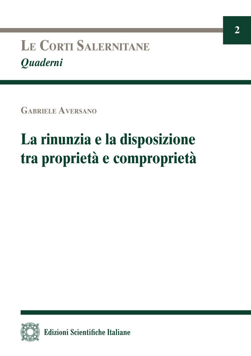La rinunzia e la disposizione tra proprietà e comproprietà