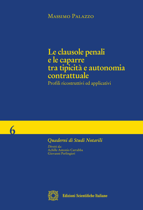 Le clausole penali e le caparre tra tipicit&agrave; e autonomia contrattuale