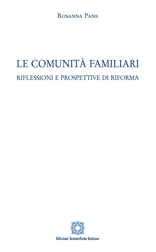 Le comunit&agrave; familiari. Riflessioni e prospettive di riforma