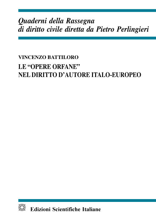 Le &laquo;opere orfane&raquo; nel diritto d'autore italo-europeo