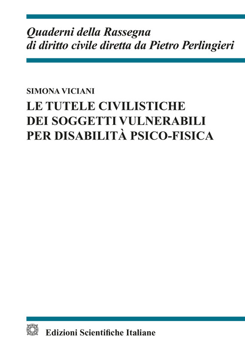 Le tutele civilistiche dei soggetti vulnerabili per disabilità psico-fisica