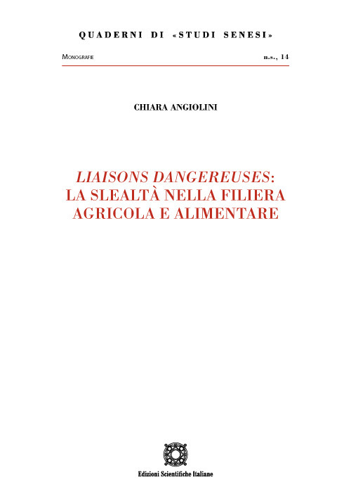 &laquo;Liaisons dangereuses&raquo;: la slealt&agrave; nella filiera agricola e alimentare