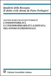 L'indisponibilit&agrave; e l'inespropriabilit&agrave; (limitata) del fondo patrimoniale