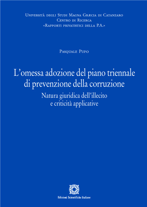 L'omessa adozione del piano triennale di prevenzione della corruzione. Natura giuridica dell'illecito e criticit&agrave; applicative