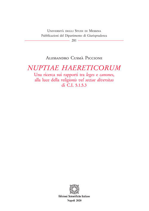 &laquo;Nuptiae haereticorum&raquo;. Una ricerca sui rapporti tra leges e canones, alla luce della religionis vel sectae diversitas di C.I. 5.1.5.3