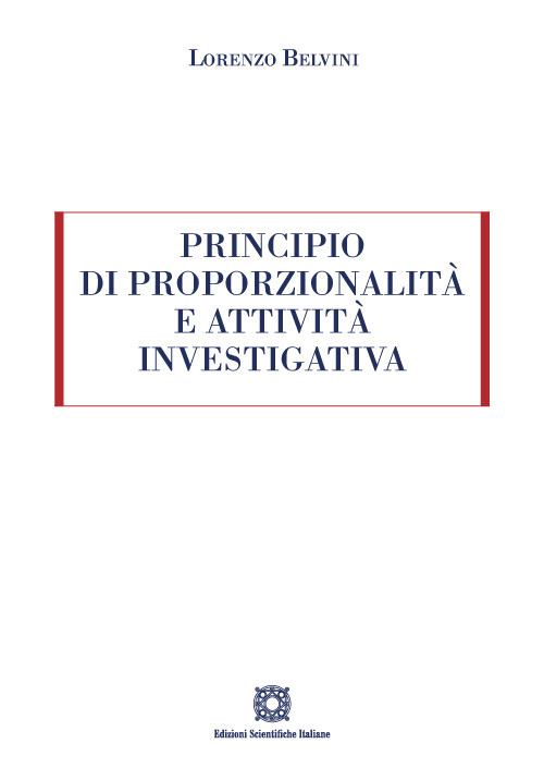 Principio di proporzionalit&agrave; e attivit&agrave; investigativa
