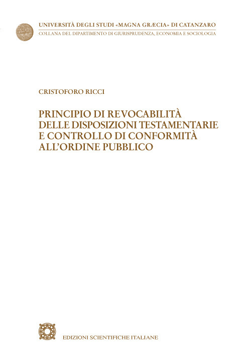 Principio di revocabilit&agrave; delle disposizioni testamentarie e controllo di conformit&agrave; all'ordine pubblico