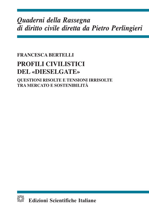 Profili civilistici del &laquo;dieselgate&raquo;. Questioni risolte e tensioni irrisolte tra mercato e sostenibilit&agrave;