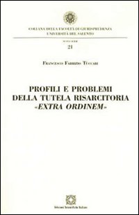 Profili e problemi della tutela risarcitoria &laquo;extra ordinem&raquo;