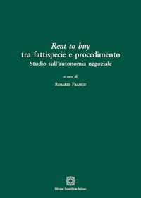 Rent to buy tra fattispecie e procedimento. Studio sull'autonomia negoziale