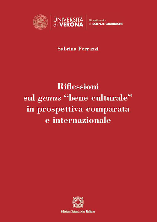 Riflessioni sul genus &laquo;bene culturale&raquo; in prospettiva comparata e internazionale