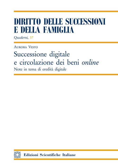 Successione digitale e circolazione dei beni online. Note in tema di eredit&agrave; digitale