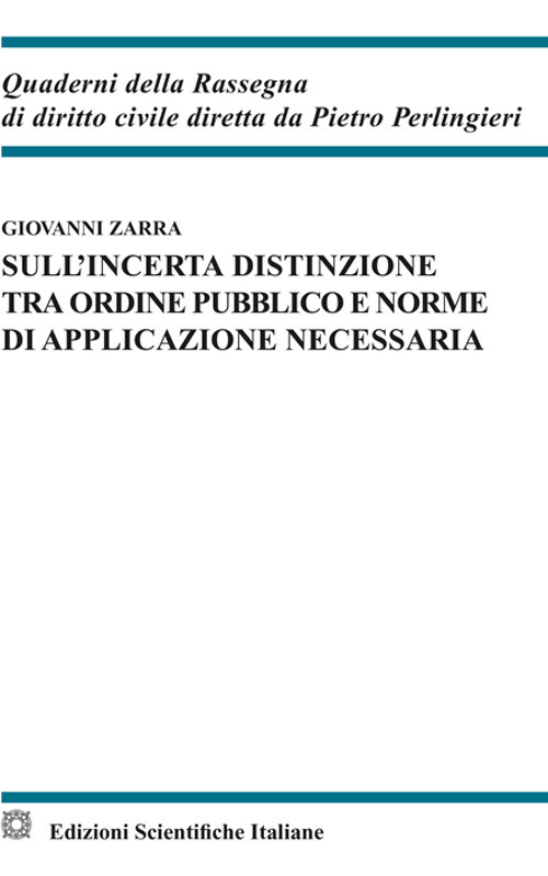 Sull'incerta distinzione tra ordine pubblico e norme di applicazione necessaria