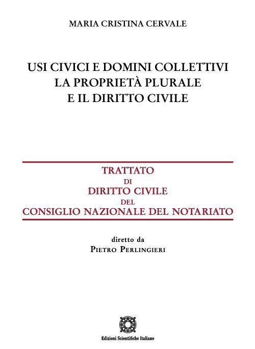 Usi civici e domini collettivi. La propriet&agrave; plurale e il diritto civile
