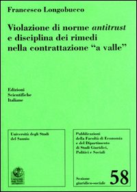 Violazione di norme antitrust e disciplina dei rimedi nella contrattazione &laquo;a valle&raquo;