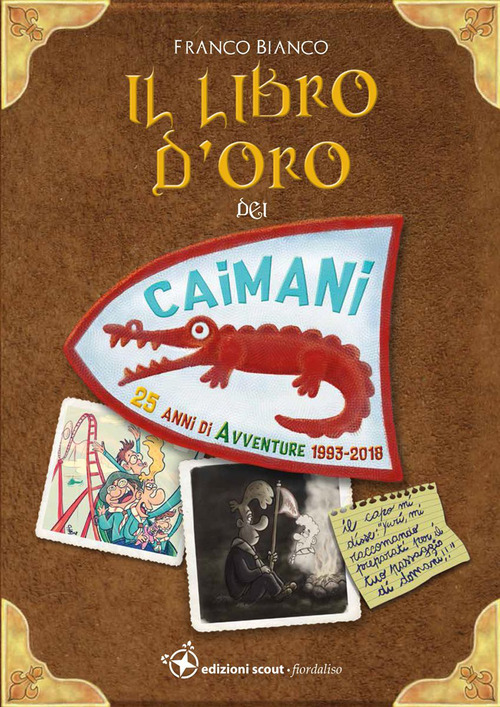 Il libro d'oro dei Caimani. 25 anni di avventure 1993-2018